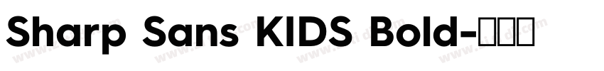 Sharp Sans KIDS Bold字体转换